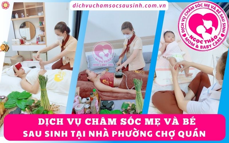 An toàn – chuẩn y khoa – tiện lợi tuyệt đối, chăm mẹ và bé ngay tại nhà phường Chợ Quán